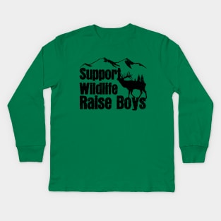 Support Wildlife Raise Boys Children Mother's Day Quotes Nature Mom Mother boys Kids Long Sleeve T-Shirt